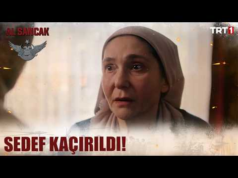 "Sedef'i Kaçırmışlar" - Al Sancak 9. Bölüm