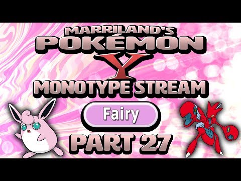 Pokémon Y Monotype (Fairy), Part 27 • Dec. 10, 2018 • STREAM ARCHIVE