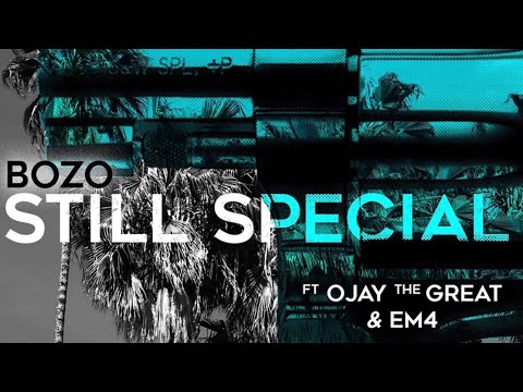 BoZo feat Ojay da great and EM4- Still special