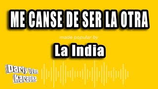 La India - Me Canse De Ser La Otra (Versión Karaoke)