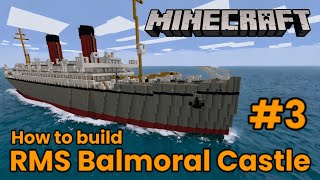 RMS Balmoral Castle, Minecraft Tutorial part 3