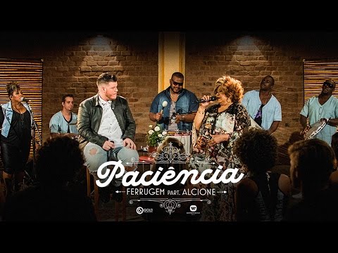 Ferrugem  - Paciência Part. Alcione (Clipe Oficial)