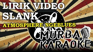Download lagu SLANK -ATMOSPHERE NGEBLUES (LIRIK VIDEO) mp3
