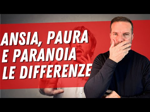La differenza tra ANSIA PAURA e PARANOIA