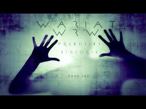 WARIAT WRW - Prawdziwa historia prod. ZKO