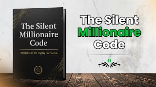 The Silent Millionaire Code | 10 Habits of the Highly Successful (Audiobook)