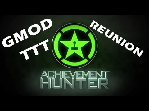 Achievement Hunter Reunion part 2 - Lets Play Gmod TTT - The real video