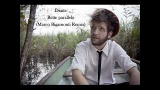 Dente - Rette parallele (Marco Rigamonti Clubhaus Remix)