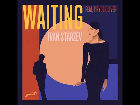 Ivan Starzev ft. Pryce Oliver - Waiting