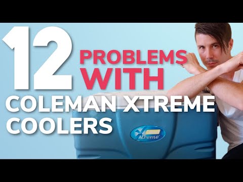 12 Problems With Coleman Xtreme Coolers