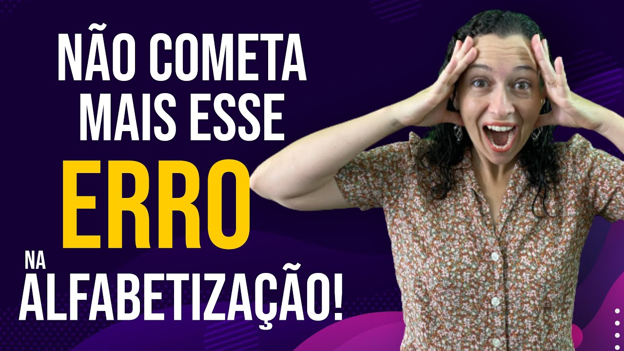 O maior erro na alfabetização