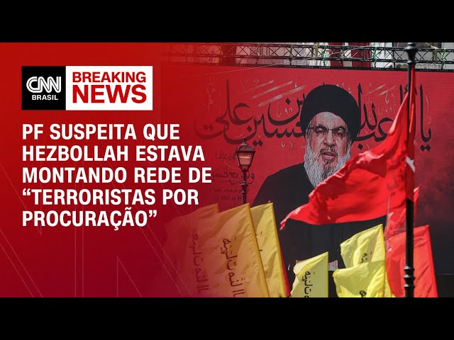 PF suspeita que Hezbollah estava montando rede de “terroristas por procuração” | CNN 360º