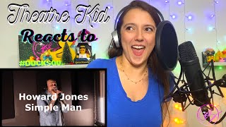 Theatre Kid Reacts to Howard Jones Cover of Simple Man
