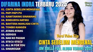 Download lagu Album Difarina Indra || CINTA SEBELUM MENGENAL - PAPI PAPI PU - Om  Adella Full Album Terbaru 2025 mp3