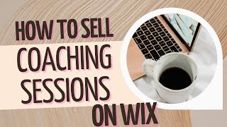 SELL 1-ON-1 SESSIONS AND CLASSES ON WIX