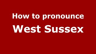 How to pronounce West Sussex