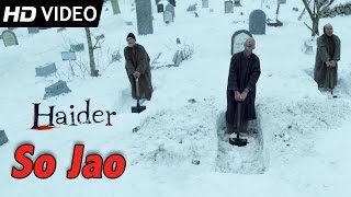 So Jao (Official Video) | Haider | Shahid Kapoor | Vishal Bhardwaj