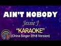 AIN'T NOBODY - Jessie J (KARAOKE) Original Key