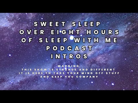 Sleep Deep and Dull with over Eight Hours of Sleep With Me Intros to Help Keep you Company