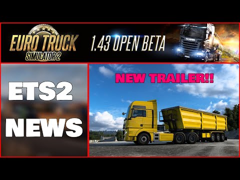 ETS2 NEWS | 1.43 Open Beta ist da! - Neue Trailer & mehr.