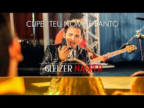 Teu Nome É Santo - Gleizer Nasper