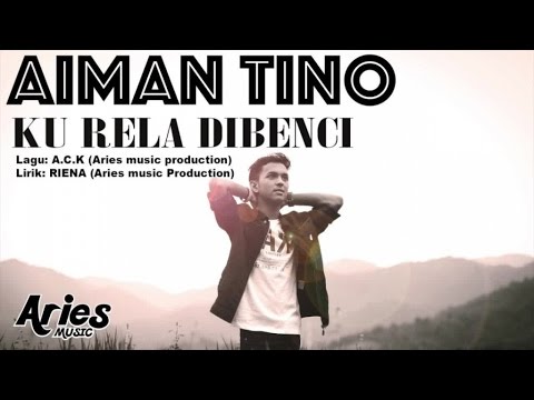 Aiman Tino - Ku Rela Dibenci (Official Lirik Video)