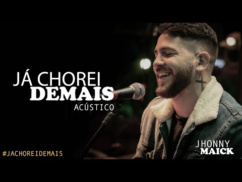 Já Chorei Demais - Jhonny Maick (Clipe Oficial)