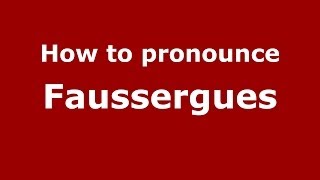 How to pronounce Faussergues