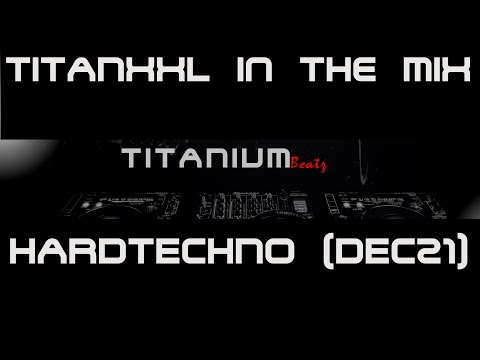 TitanXXL in the Mix - Hardtechno (Dec21) - 140BPM