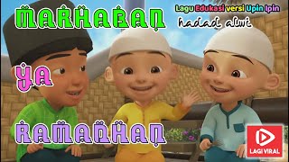 Download lagu Hadad Alwi - Marhaban Ya Ramadhan | Marhaban Ya Syahro Ramadhan - Lagu Islami Anak Upin Ipin mp3