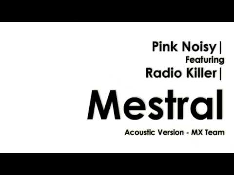 Pink Noisy ft. Radio Killer  Mestral Acoustic Version