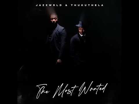 JAZZWRLD & THUKUTHELA - iNgoma Yomthandazo