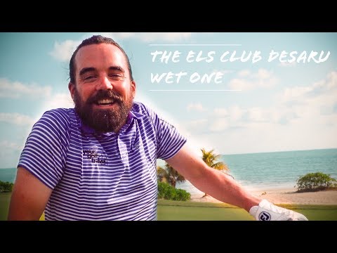 THE ELS CLUB DESARU OCEAN COURSE PART 1 - WET ONE