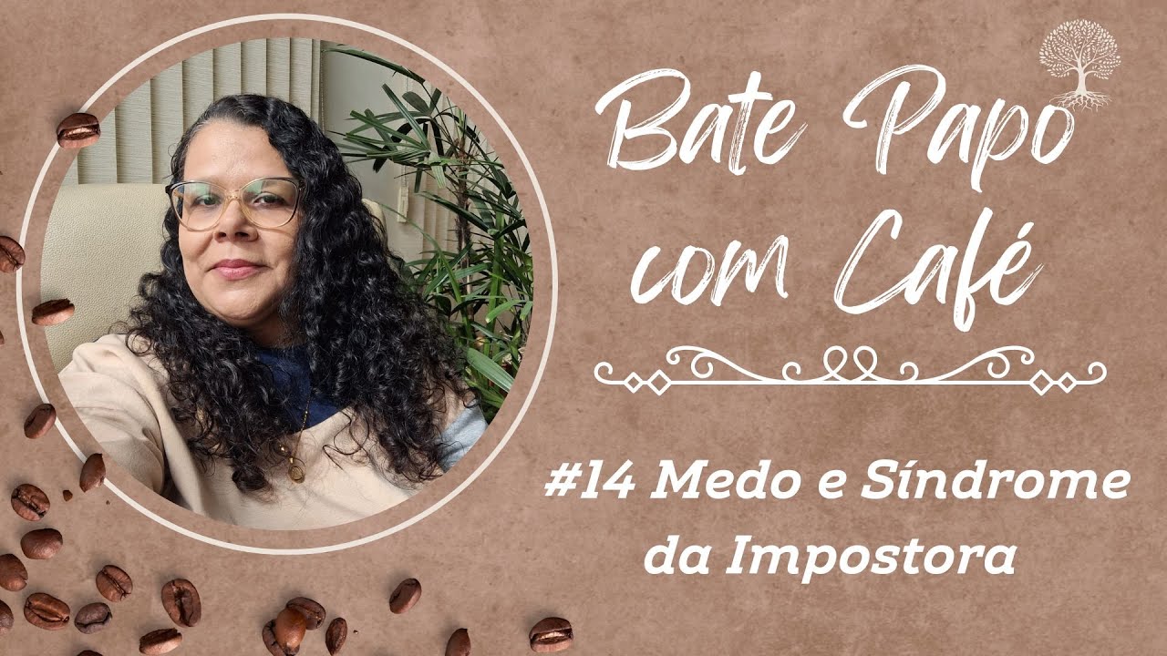 SÍNDROME DA IMPOSTORA E MEDO - BATE PAPO CPM CAFÉ #14