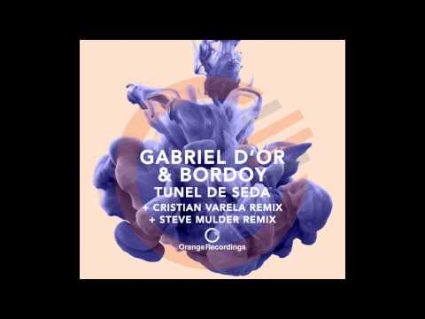 Gabriel D'Or & Bordoy - Tunel De Seda (Steve Mulder Remix) [Orange Recordings]