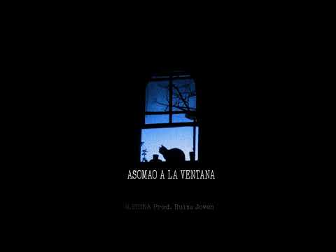 M.RUINA -  ASOMAO A LA VENTANA Prod. Ruina Joven