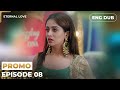 ETERNAL LOVE PREVIEW Episode 08 Indian Drama English Dubbed MEP08