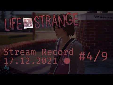 📸 Life is Strange 🎥 #4/9 Stream Record - 17.12.2021 - Let's Play
