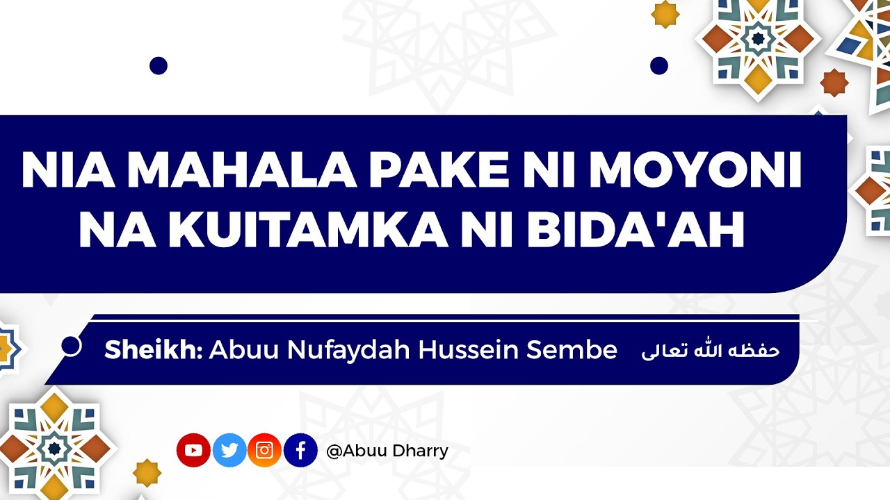 NIA MAHALA PAKE NI MOYONI NA KUITAMKA NI BIDA'AH