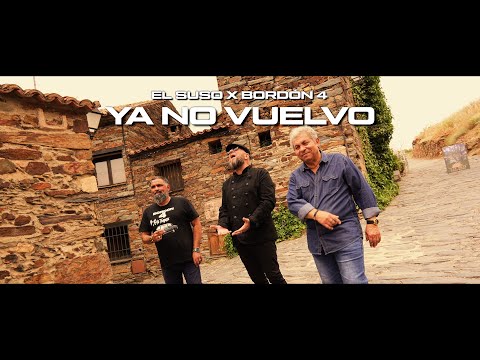 EL SUSO X BORDÓN 4 - YA NO VUELVO (Videoclip Oficial)