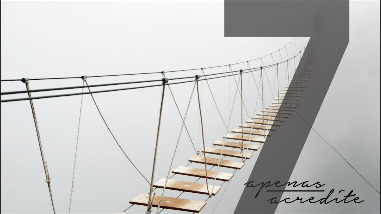 APENAS ACREDITE - 7 de 8 - Vença o Medo da Incerteza