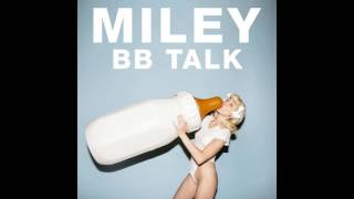 Miley Cyrus - BB Talk (ONLY SINGING) Miley Cyrus - BB Talk (ONLY SINGING)