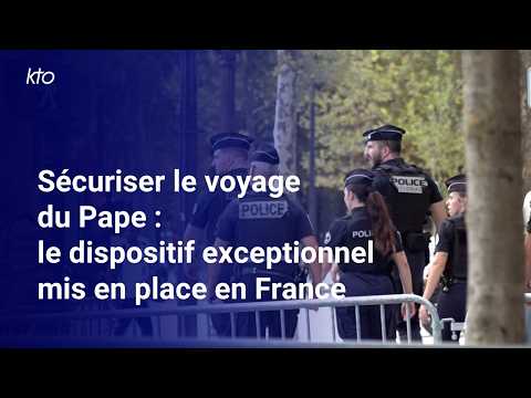 Sécuriser le voyage du Pape : le dispositif exceptionnel mis en place en France