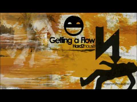 Hard2House - Getting a Flow (Hard2House Remix)_HQ
