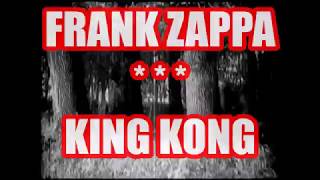 FRANK ZAPPA--KING KONG  (FOR GEOFF)