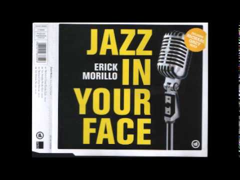 Erick Morillo -- Jazz In Your Face [Richard Grey Mix]