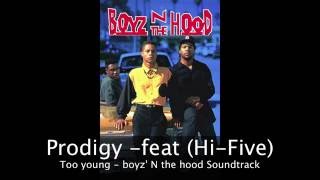 Prodigy- Feat ( Hi-five ) Too Young - Boyz&#39; N the hood Soundtrack