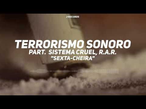 Terrorismo Sonoro - Sexta-Cheira part. Sistema Cruel, R.A.R. (ÁUDIO OFICIAL)