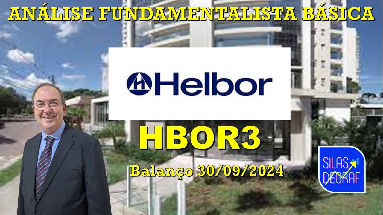 HBOR3 - HELBOR EMPREENDIMENTOS S/A. ANÁLISE FUNDAMENTALISTA BÁSICA. PROF. SILAS DEGRAF
