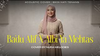 Download lagu BA'DU ALIF X ALBI YA MEHTAS | Slow Acoustic Arabic Ballad - Musik Syahdu Penyejuk Jiwa mp3